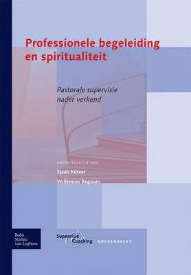 Professionele Begeleiding En Spiritualiteit: Pastorale Supervisie Nader Verkend (Paperback)