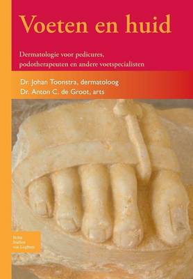 Voeten En Huid: Dermatologie Voor Pedicures, Podotherapeuten En Andere Voetspecialisten (Paperback)