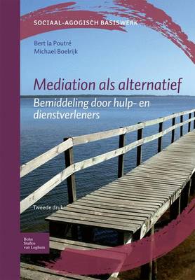 Mediation ALS Alternatief: Bemiddeling Voor En Door Dienstverleners - Methodisch Werken (Paperback)
