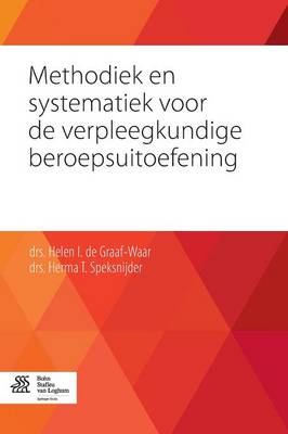 Methodiek En Systematiek Voor de Verpleegkundige Beroepsuitoefening (Paperback)