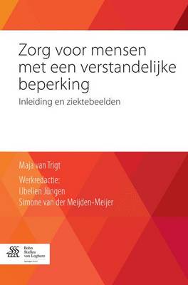 Zorg Voor Mensen Met Een Verstandelijke Beperking: Inleiding En Ziektebeelden (Paperback)