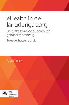 Ehealth in de Langdurige Zorg: de Praktijk Van de Ouderen- En Gehandicaptenzorg (Paperback)