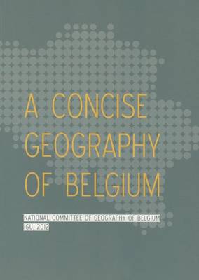 A Concise Geography of Belgium (Paperback)