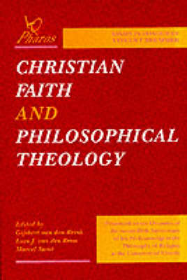 Christian Faith and Philosophical Theology: Essays in Honour of Vincent Brummer (Paperback)