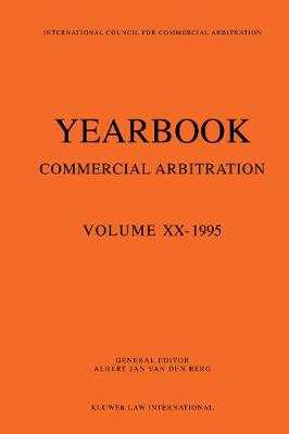 Year Book of Commercial Arbitration: 1995 v.20 - Yearbook Commercial Arbitration Series (Paperback)