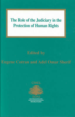 The Role of the Judiciary in the Protection of Human Rights - Centre of Islamic & Middle Eastern Law Series 5 (Hardback)