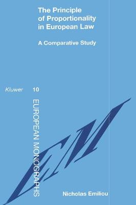Principles of Proportionality in European Law: A Comparative Study - European Monographs v. 10 (Hardback)