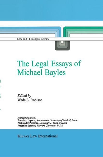 The Legal Essays of Michael Bayles - Law and Philosophy Library 57 (Hardback)