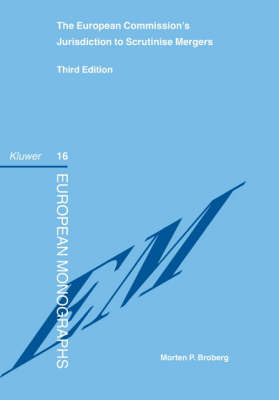The European Commission's Jurisdiction to Scrutinise Mergers - European Monographs (Hardback)