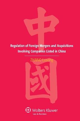 Regulation of Foreign Mergers and Acquisitions Involving Companies Listed in China (Hardback)