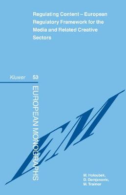 Regulating Content: European Regulatory Framework for the Media and Related Creative Sectors - European Monographs v. 53 (Hardback)
