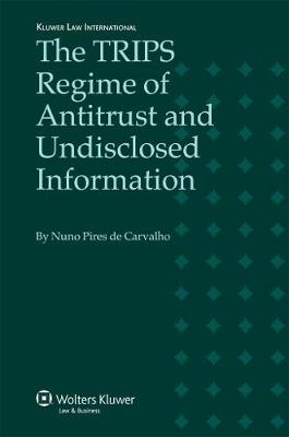 The TRIPS Regime of Antitrust and Undisclosed Information (Hardback)