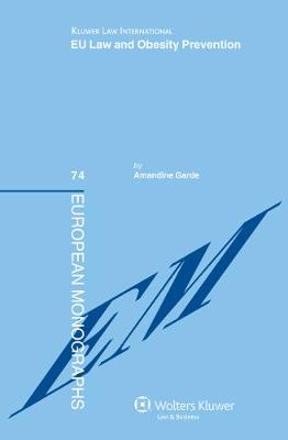 EU Law and Obesity Prevention - European Monographs v. 74 (Hardback)