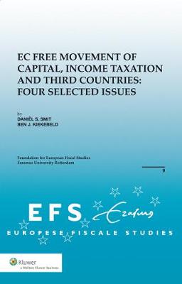 EC Free Movement of Capital, Income Taxation and Third Countries: Four Selected Issues - European Fiscal Studies v. 9 (Hardback)