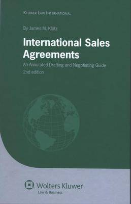 International Sales Agreements: An Annotated Drafting and Negotiating Guide (Hardback)