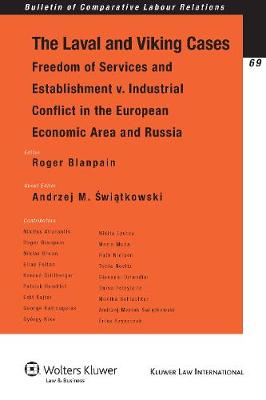 The Laval and Viking Cases: Freedom of Services and Establishment v. Industrial Conflict in the European Economic Area and Russia - Bulletin of Comparative Labour Relations Series v. 69 (Paperback)