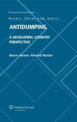 Antidumping: A Developing Country Perspective - Global Trade Law Series v. 21 (Hardback)