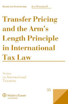Transfer Pricing and the Arm's Length Principle in International Tax Law - Series on International Taxation v. 35 (Hardback)
