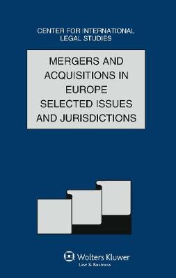 Comparative Law Yearbook of International Business 2011: Mergers and Acquisitions in Europe - Selected Issues and Jurisdictions - Comparative Law Yearbook Series 32A (Hardback)