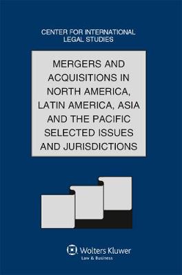 Comparative Law Yearbook of International Business 2011: Mergers and Acquisitions in North America, Latin America, Asia and the Pacific - Selected Issues and Jurisdictions - Comparative Law Yearbook Series 32B (Hardback)