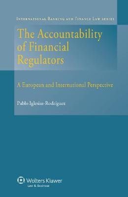 Accountability of Financial Regulators: A European and International Perspective (Hardback)