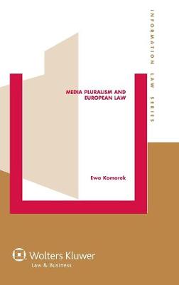 Media Pluralism and European Law - Informational Law Series No. 26 (Hardback)