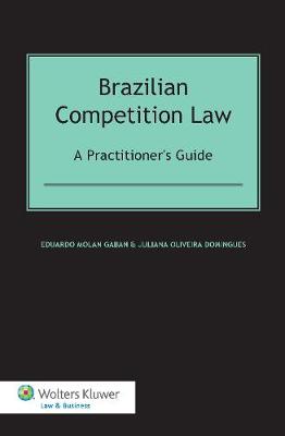 Brazilian Competition Law: A Practitioner's Guide (Hardback)