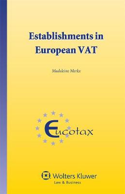 Establishments in European VAT - Eucotax Series on European Taxation Series 39 (Hardback)