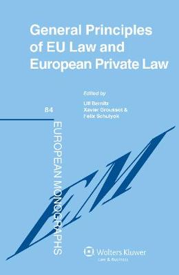 General Principles of EU Law and European Private Law - European Monographs 84 (Hardback)