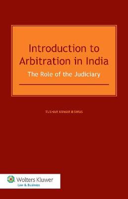 Introduction to Arbitration in India: The Role of the Judiciary (Hardback)
