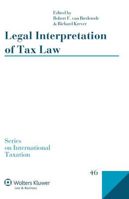 Legal Interpretation of Tax Law - Series on International Taxation 46 (Hardback)