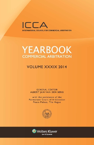 Yearbook Commercial Arbitration Volume XXXIX - 2014 (Hardback)