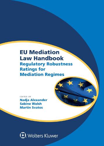 Eu Mediation Law Handbook: Regulatory Robustness Ratings for Mediation Regimes (Hardback)