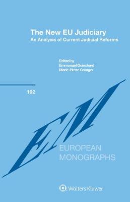 The New EU Judiciary: An Analysis of Current Judicial Reforms (Hardback)