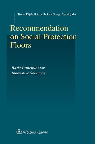 Recommendation on Social Protection Floors: Basic Principles for Innovative Solutions (Hardback)