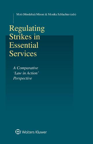 Regulating Strikes in Essential Services: A Comparative 'Law in Action' Perspective (Hardback)