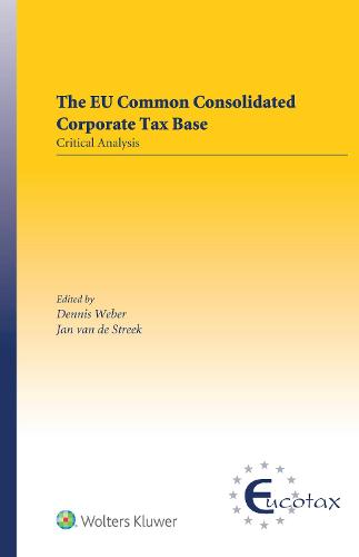 The EU Common Consolidated Corporate Tax Base: Critical Analysis (Hardback)