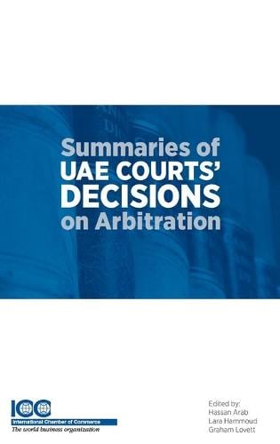 Summaries of UAE Courts' Decisions on Arbitration I: (1993-2012) (Hardback)