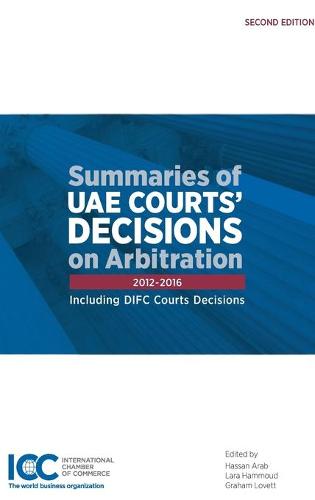 Summaries of UAE Courts' Decisions on Arbitration II: (2012-2016) (Hardback)