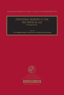 Industrial Property in the Bio-Medical Age: Challenges For Asia - Max Planck Series on Asian Intellectual Property Set (Hardback)