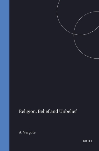 Religion, Belief and Unbelief: A Psychological Study - International Series in the Psychology of Religion 5 (Hardback)