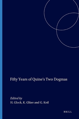 Fifty Years of Quine's <i>Two Dogmas</i> - Grazer Philosophische Studien 66 (Paperback)