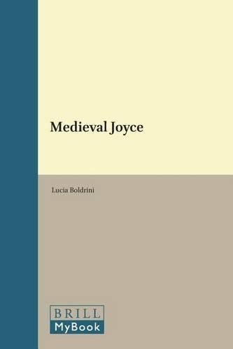 Medieval Joyce - European Joyce Studies 13 (Hardback)