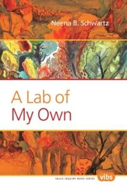 A Lab of My Own - Value Inquiry Book Series / Lived Values, Valued Lives 212 (Paperback)