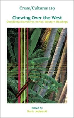 Chewing Over the West: Occidental Narratives in Non-Western Readings - Cross/Cultures 119 (Hardback)