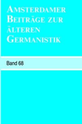 Amsterdamer Beitrage zur alteren Germanistik, Band 68 (2011) - Amsterdamer Beitrage zur alteren Germanistik 68 (Paperback)