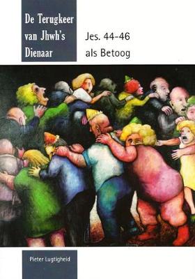 De Terugkeer van Jhwh's Dienaar: Jes. 44-46 Als Betoog (Paperback)