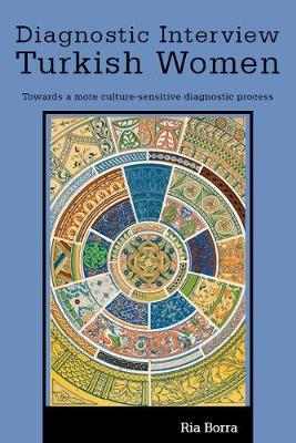 Diagnostic Interview Turkish Women: Towards a More Culture-sensitive Diagnostic Process (Paperback)