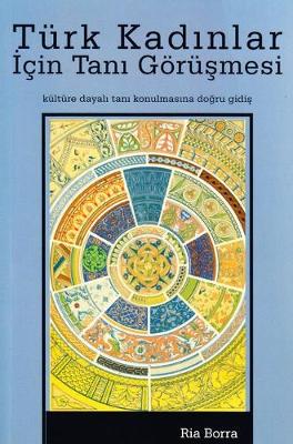 Turk Kadinlar Icin Tani Gorusmesi: Kulture Dayali Tani Konulmasina Dogru Gidis (Paperback)