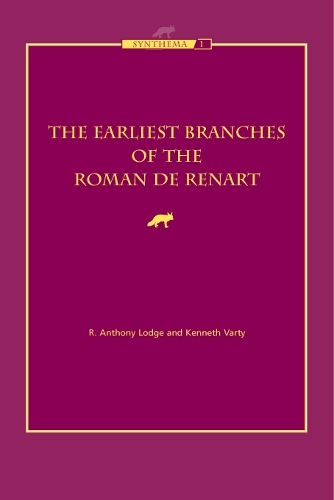 The Earliest Branches of the "Roman De Renart" - Synthema v.1 (Paperback)